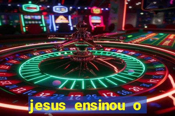 jesus ensinou o segredo da prosperidade